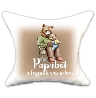 Plüss párna maci papából a legjobb van nekem