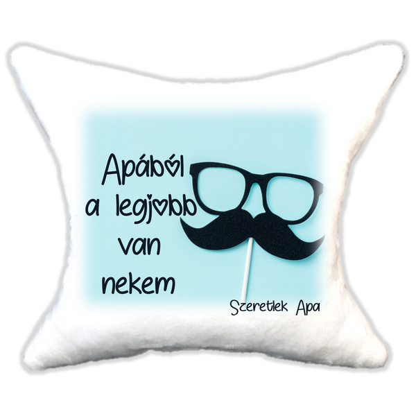 Plüss párna Apából a legjobb van nekem