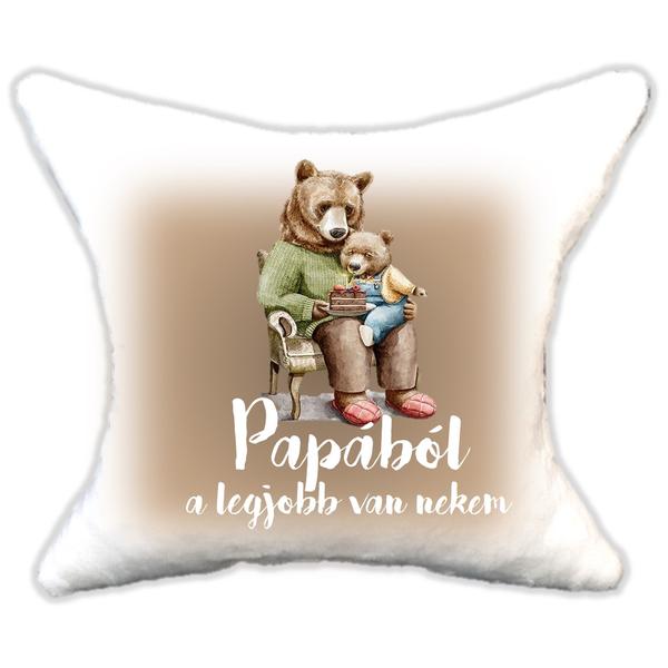 Plüss párna maci papából a legjobb van nekem